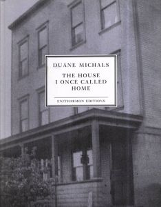 デュアン・マイケルズ写真集　The House I Once Called Home: A Photographic Memoir with Verse/Duane Michalsのサムネール