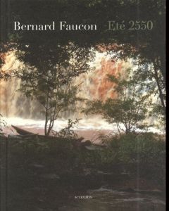 ベルナール・フォコン　Bernard Faucon Ete 2550/Bernard Faucon