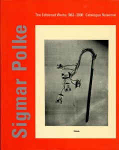 ジグマー・ポルケ　カタログレゾネ　Sigmar Polke: The Editioned Works1963-2000 Catalogue Raisonne　　/Jurgen Becker/Claus Van Der Osten編