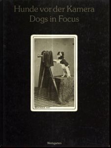 Dogs in Focus: 150 Years of Photography (German Edition)/