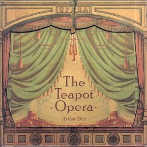 アーサー・トレス　Arthur Tress: The Teapot Opera/