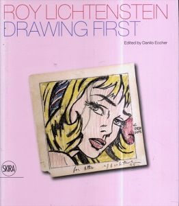 ロイ・リキテンスタイン　Roy LichtensteinDrawing First/Danilo Eccher