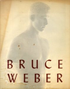 ブルース・ウェーバー写真集　Bruce Weber / Bruce Weber/John Cheim