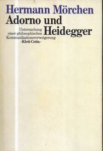 アドルノとハイデガー　哲学的なコミュニケーション拒否の究明　Adorno und Heidegger. Untersuchung einer philosophischen Kommunikationsverweigerung/のサムネール
