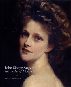 サージェント　John Singer Sargent and the Art of Allusion/Bruce Redford