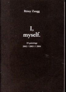 レミ・ツァウグ　Remy Zaugg:I,myself 18 paintings 2002 / 2003 / 2004/のサムネール