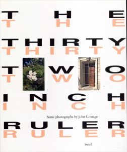 ジョン・ゴセージ写真集　John Gossage: The Thirty-Two Inch Ruler/Map of Babylon/