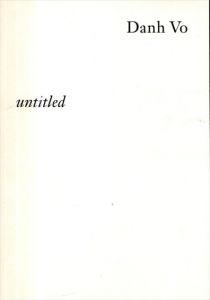ヤン・ヴォー　Danh Vo: Untitled/