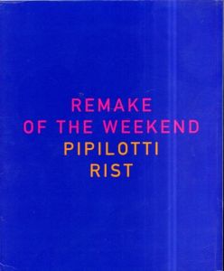 ピピロッティ・リスト　Remake of the Weekend/Pipilotti Ristのサムネール