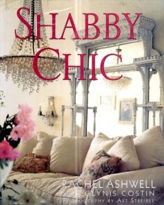 Shabby Chic/Rachel Ashwell