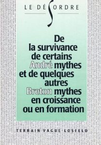 De la survivance de certains mythes et de quelques autres mythes en croissance ou en formation/Andre Bretonのサムネール