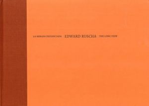 エド・ルシェ　Edward Ruscha: The Long View/La Mirada Distanciada/Dave Hickey