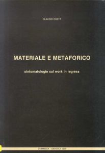 クラウディオ・コスタ　Claudio Costa: Materiale e Metaforico Sintomatologia sul Work in Regress/Claudio Costa