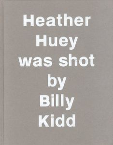 
ビリー・キッド写真集　Heather Huey Was Shot by Billy Kidd/のサムネール