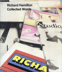 リチャード・ハミルトン　Richard Hamilton: Collected Words, 1953-1982/