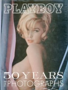 Playboy: 50 Years: The Photographs/
