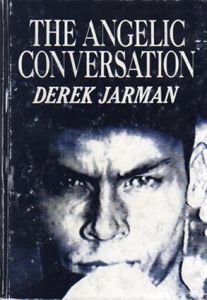 Derek Jarman: The Angelic Conversation　エンジェリック・カンヴァセーション/デレク・ジャーマン