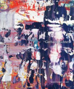 ゲルハルト・リヒター　Gerhard Richter: Painting 1992–2017/