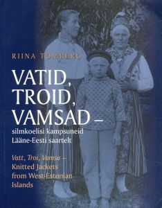 西エストニアの島々で作られたニットセーターVatid, Troid, Vamsad. Silmkoelisi kampsuneid Laane-Eesti saartelt/Riina Tombergのサムネール