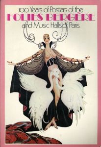 フォリー・ベルジェールとパリのミュージックホールのポスターの100年 100Years of Posters of the Folies-Bergere & Music Halls of Paris/Alain Weillのサムネール
