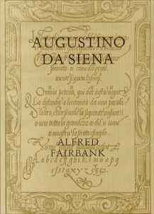 Augustino da Siena: the 1568 edition of his writing book in facsimile. With an introduction by Alfred Fairbank/アルフレッド・フェアバンク