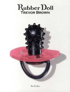 Trevor Brown: Rubber Doll/トレヴァー・ブラウン