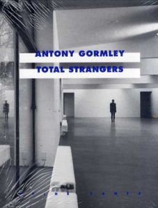 アントニー・ゴームリー　Antony Gormley: Total Strangers/のサムネール