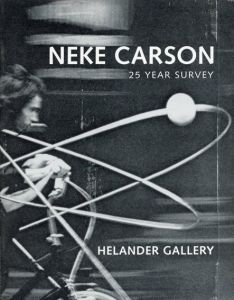 ネケ・カーソン　Neke Carson: 25 Year Survey 1969-1994/