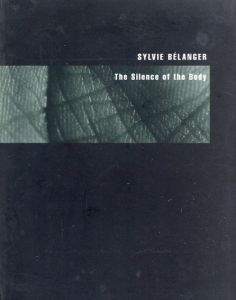 シルヴィ・ベランジェ　Sylvie Belanger: The Silence of the Body/のサムネール