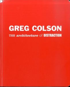 グレッグ・コルソン　Greg Colson: The Architecture of Distraction/Genevieve Devittのサムネール