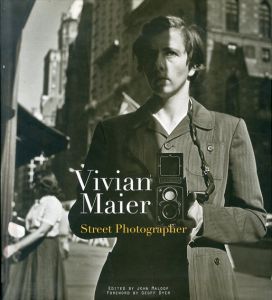 ヴィヴィアン・マイヤー写真集　Vivian Maier: Street Photographer/Vivian Maier/John Maloof/Geoff Dyer