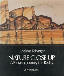 アンドレアス・ファイニンガー　Nature Close Up: A Fantastic Journey into Reality/Andreas Feininger