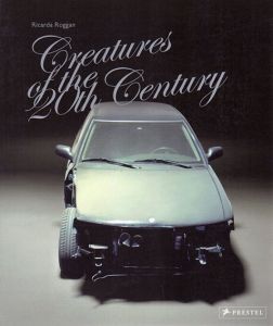 リカルダ・ロッガン　Ricarda Roggan: Creatures of the 20th Century/