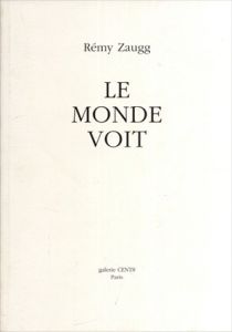 レミ・ツァウグ　Remy Zaugg: Le Monde Voit Quinze Tableaux 1993-2000/のサムネール