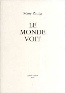 レミ・ツァウグ　Remy Zaugg: Le Monde Voit Quinze Tableaux 1993-2000/のサムネール