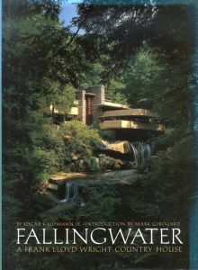 落水荘　Fallingwater: A Frank Lloyd Wright Country House/フランク・ロイド・ライト　 Edgar Kaufmann Jr.
