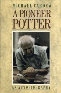 陶芸家マイケル・カーデュー自伝　Michael Cardew: A Pioneer Potter an Autobiography/マイケル・カーデューのサムネール