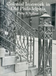 Colonial Ironwork in Old Philadelphia/Philip B. Wallaceのサムネール