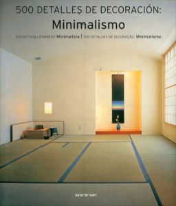500 Detalles de Decoracion: Minimalismo/
