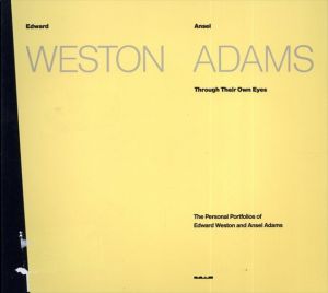 エドワード・ウェストン、アンセル・アダムス写真集　Through Their Own Eyes: The Personal Portfolios of Edward Weston and Ansel Adams/Estelle Jussim/Diana Emery Hulickのサムネール