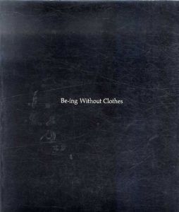 マイナー・ホワイト写真集　Minor White: Be-Ing Without Clothes/