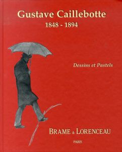 ギュスターヴ・カイユボット　Gustave Caillebotte 1848-1894: Dessins et Pastels/ギュスターヴ・カイユボットのサムネール
