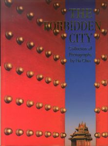 紫禁城写真集　The Forbidden City: Collection of Photographs by Hu Chui/Hu Chui