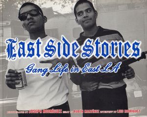 East Side Stories: Gang Life in East L.A./Ruben Martinez/L.J. Rodriguez　Joseph Rodriguez写真のサムネール