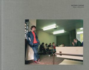ポール・グラハム写真集　Paul Graham: Beyond Caring/