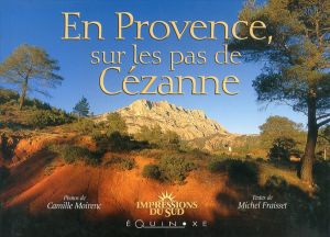 セザンヌ　En Provence, sur les pas de Cezanne/