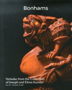 Bonhamsオークションカタログ　根付 ジョセフ＆エレナコレクション　Netsuke from the Collection of Joseph and Elena Kurstin/
