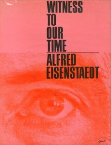 アルフレッド・アイゼンスタット　Alfred Eisenstaedt: Witness to Our Time/アルフレッド・アイゼンスタット