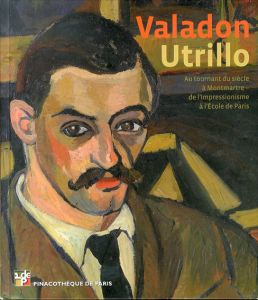 Valadon-Utrillo　ヴァラドンとユトリロ：モンマルトルの世紀　エコール・ド・パリの印象派/Baudoin Marie Cecileのサムネール