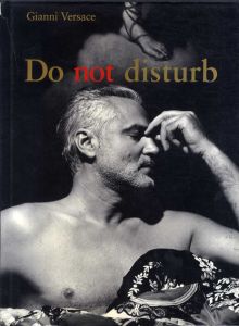 ジャンニ・ヴェルサーチ写真集　Do Not Disturb/Gianni Versace/Roy Strongのサムネール